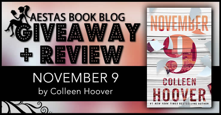 GIVEAWAY & REVIEW — November 9 by Colleen Hoover — Aestas Book Blog