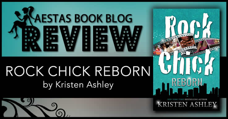 Book Review — Rock Chick Reborn By Kristen Ashley — Aestas Book Blog