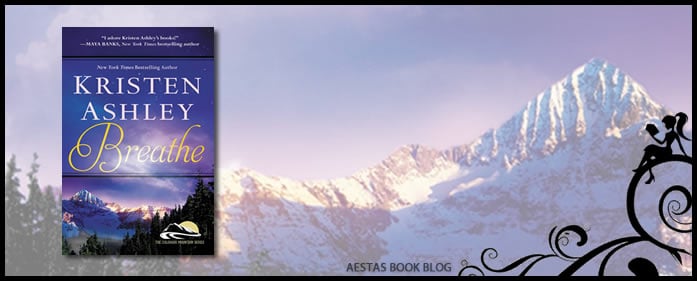 Book Review – Breathe (Colorado Mountain #4) by Kristen Ashley