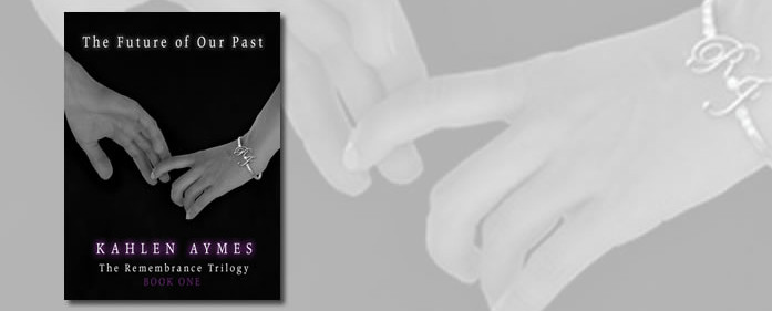 The Future of Our Past (The Remembrance Trilogy #2) by Kahlen Aymes