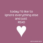 Today I'd like to ignore everything and just read