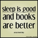 Sleep is good and books are better