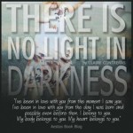 there is no light in darkness
