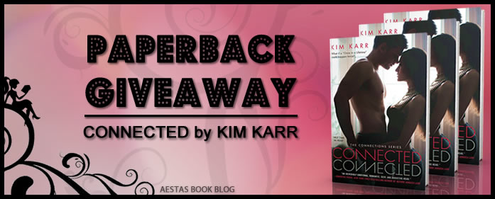 PAPERBACK GIVEAWAY — CONNECTED by KIM KARR