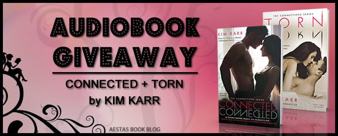 AUDIOBOOK GIVEAWAY — CONNECTED & TORN by Kim Karr