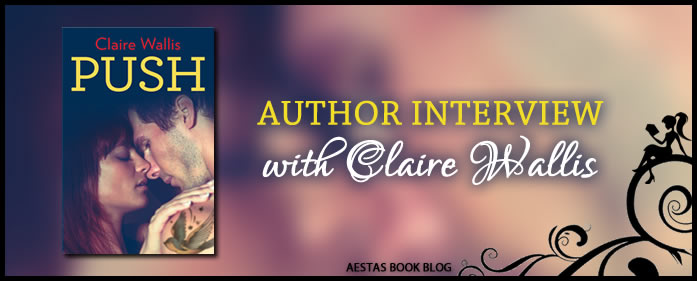 Interview with Claire Wallis, author of PUSH