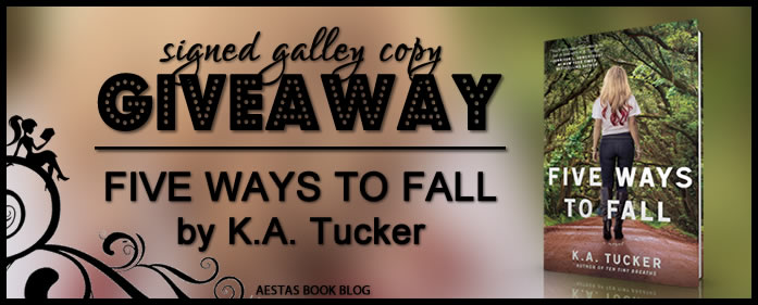 SIGNED GIVEAWAY — FIVE WAYS TO FALL by K.A. Tucker