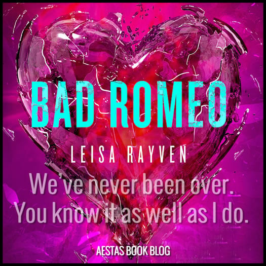 BAD ROMEO leisa rayven2