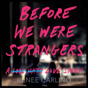 before we were strangers by renee carlino
