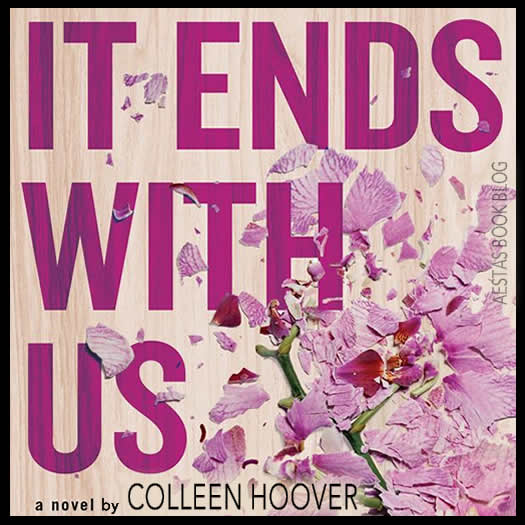 Book Review — It Ends With Us by Colleen Hoover — Aestas Book Blog